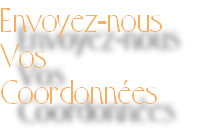 Envoyez-nous
Vos
Coordonnées